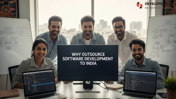 Why Outsource Software Development to India: Everything You Need to Know