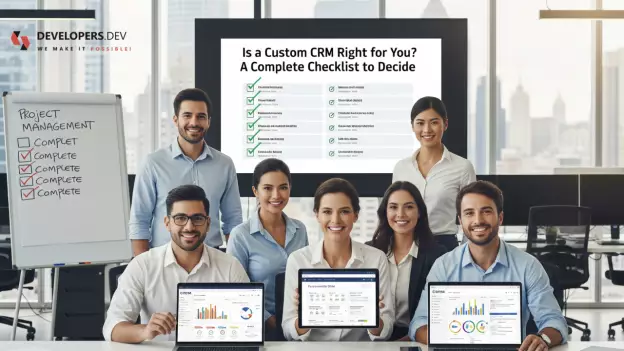 Is a Custom CRM Right for You? A Complete Checklist to Decide