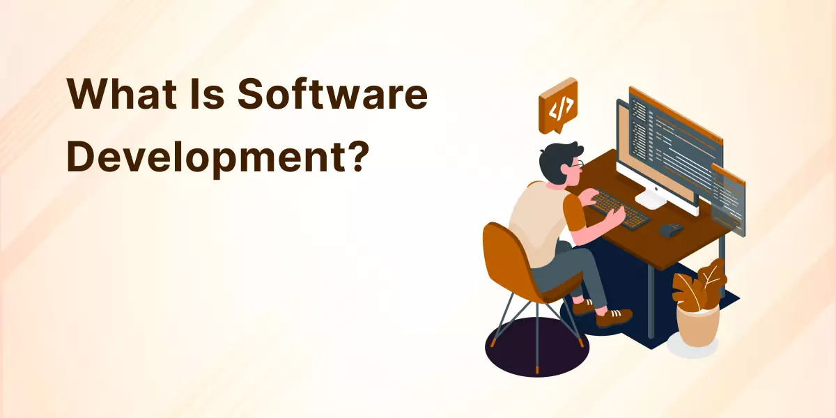 What Is Software Development?