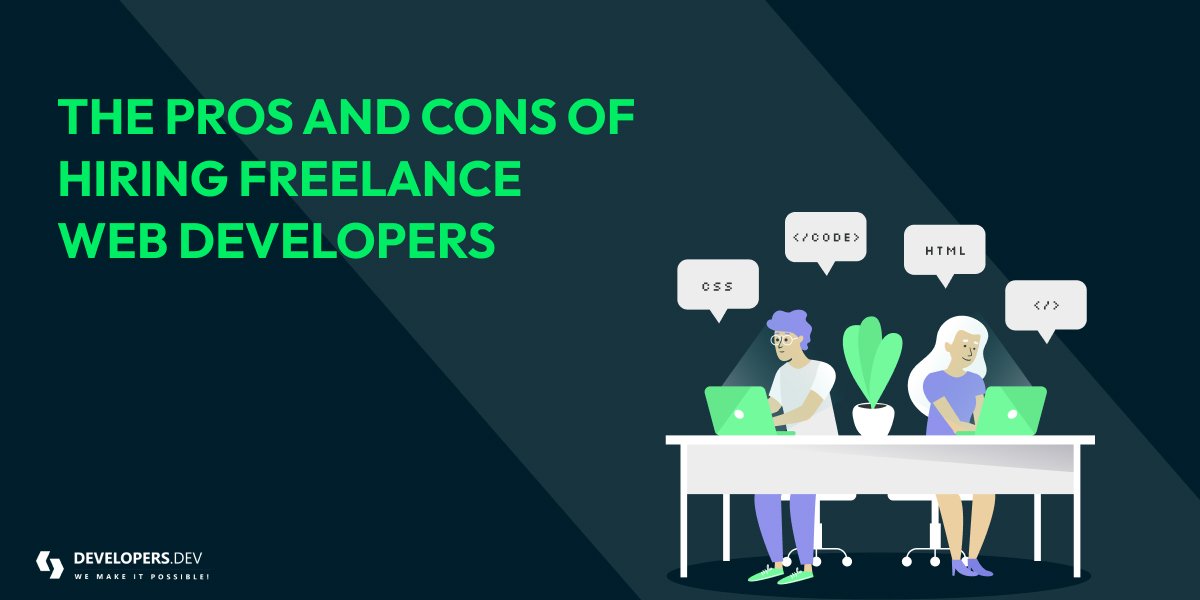 The Pros and Cons of Hiring Freelance Web Developers